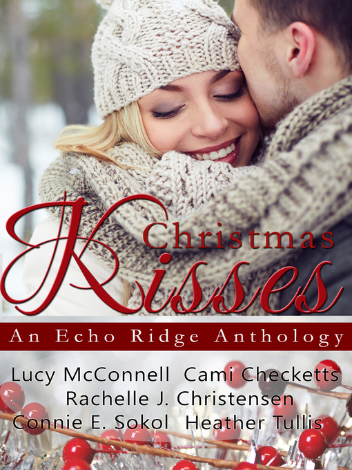 Title details for Christmas Kisses by Rachelle J. Christensen - Available